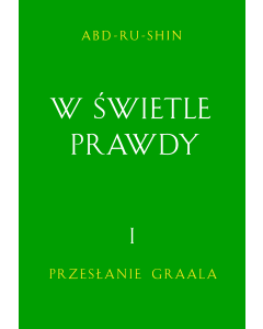 W Świetle Prawdy – Przesłanie Graala, Tom 1
