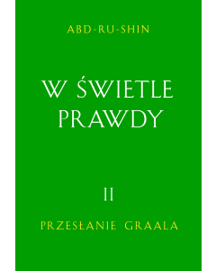W Świetle Prawdy – Przesłanie Graala, Tom 1
