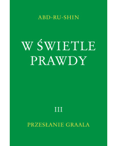 W Świetle Prawdy – Przesłanie Graala, Tom 1